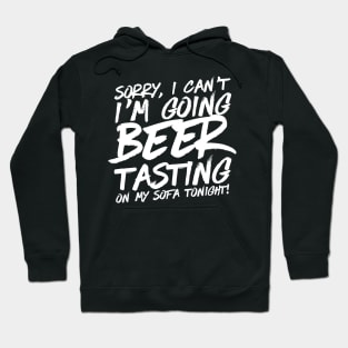 Sorry I Can't I'm Going Beer Tasting Hoodie